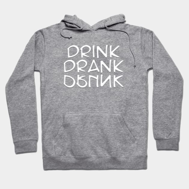 Drink Drank Drunk Hoodie by JAC3D